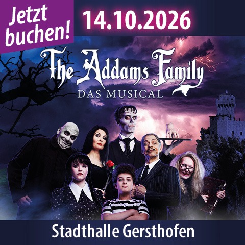 Addams Family - Musical Tour Facebook ad: The Addams Family - Das Musical @ Stadthalle Gersthofen |…