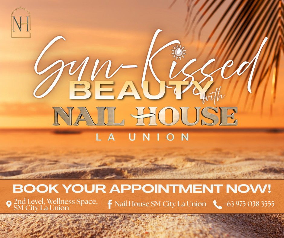 Nail House SM City La Union Facebook ad: Sun-Kissed Beauty with Nail House