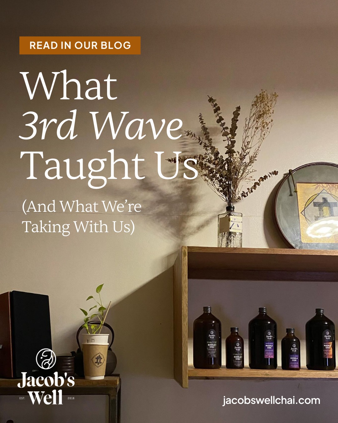 Jacob's Well Chai Facebook ad: Before Jacob’s Well, there was 3rd wave-a movement…