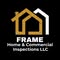 Frame Home & Commercial Inspections