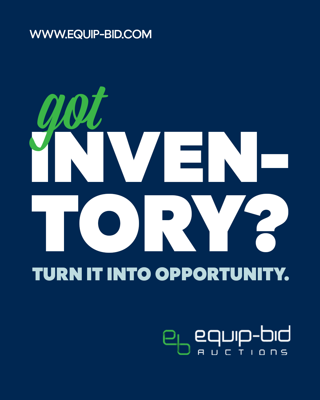 Equip-Bid Auctions Facebook ad: Got inventory? Turn it into opportunity.