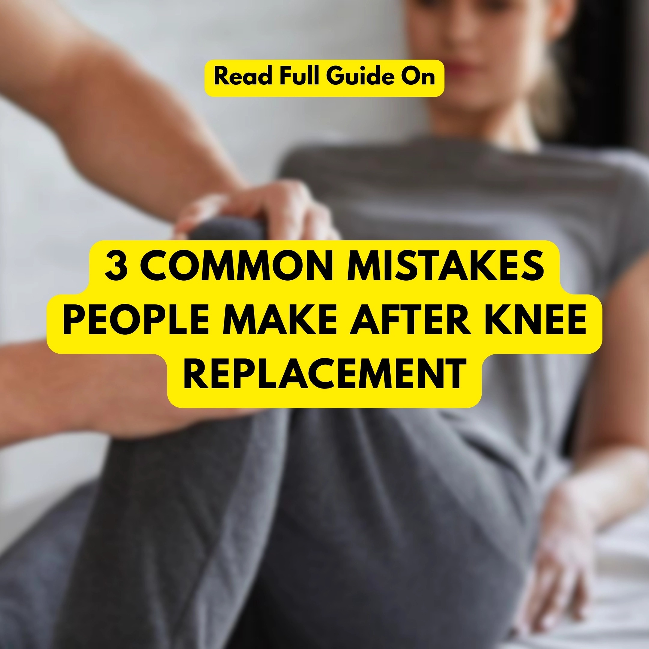 Smart Knowledge Base Facebook ad: 3 Common Mistakes People Make After Knee Replacement