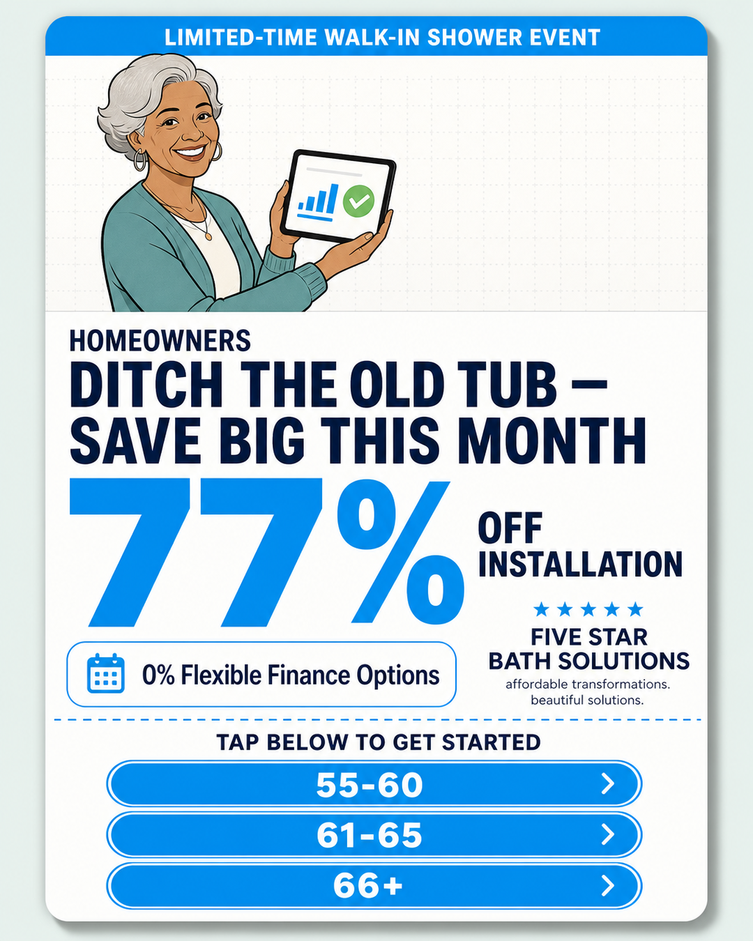 Five Star Bath Solutions Facebook ad: Homeowners 55+: Save THOUSANDS On A New Shower Or Tub