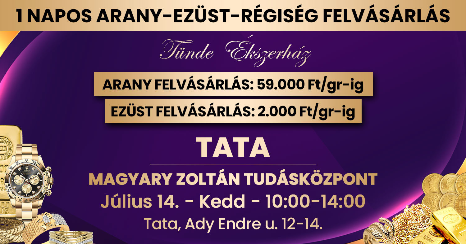 Tünde Ékszerház Facebook ad: Tata! 1 napos ARANY - EZÜST - ÓRA FELVÁSÁRLÁS!