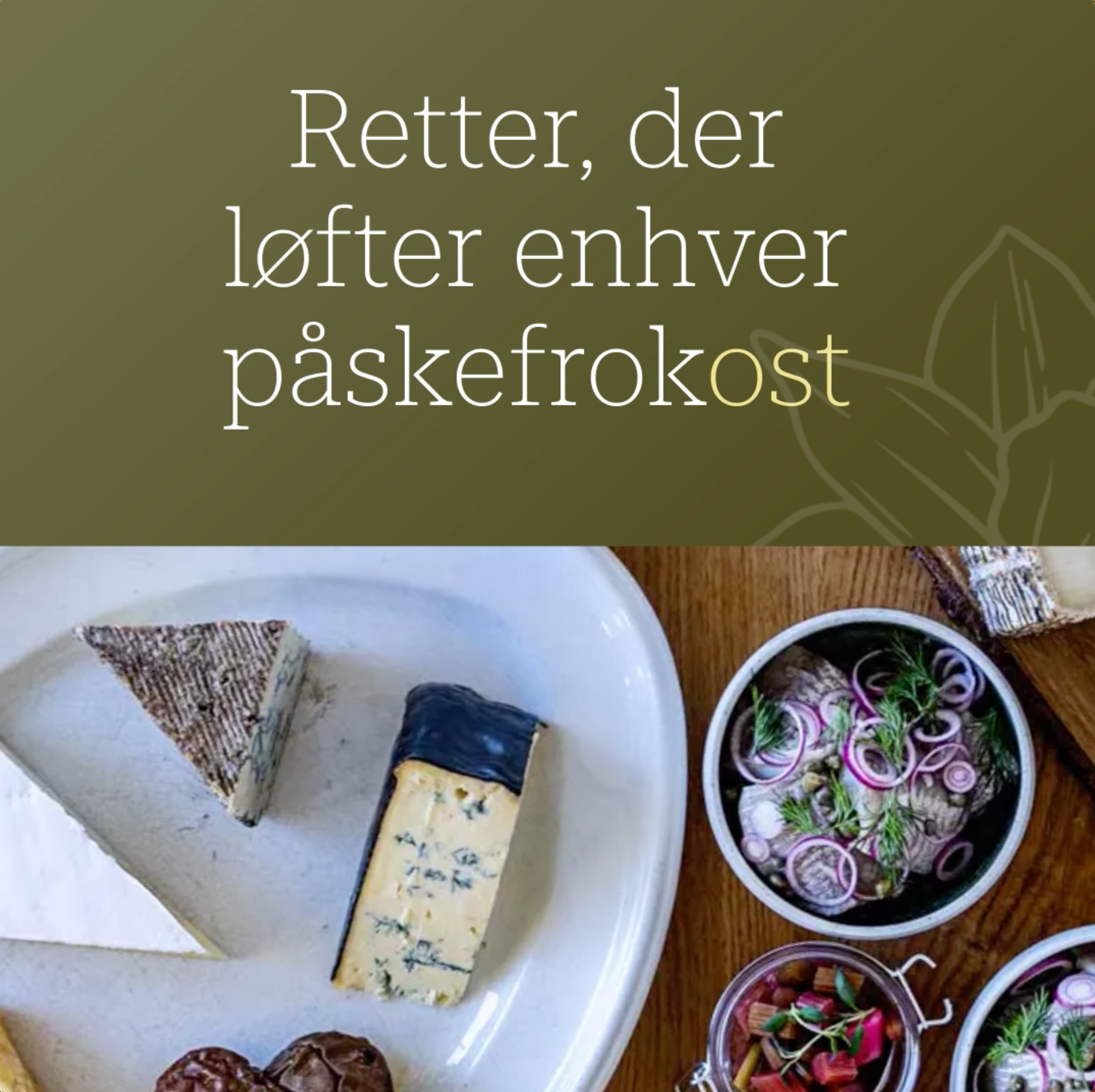 Ost & ko Facebook ad: Påskeopskrifter med ost, inspiration til påskefrokost