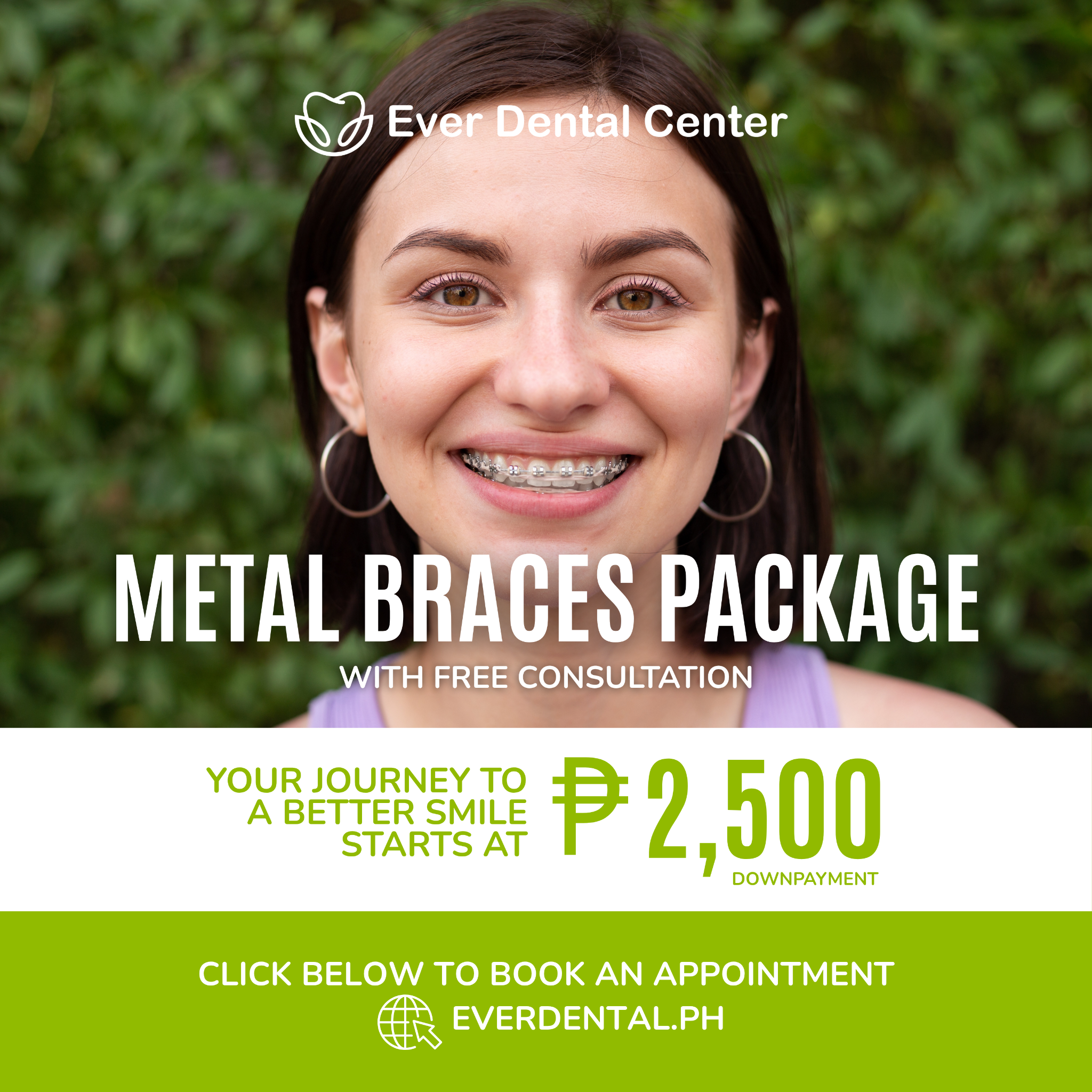 Ever Dental Center Facebook ad: Scared to Get Braces? We’ve Got You Covered