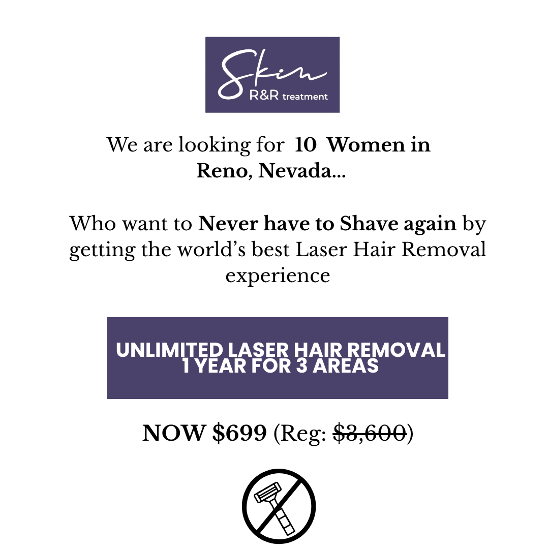 Skin R&R treatment Reno Facebook ad: Unlimited Laser Hair Removal for 1 Year NOW $699!