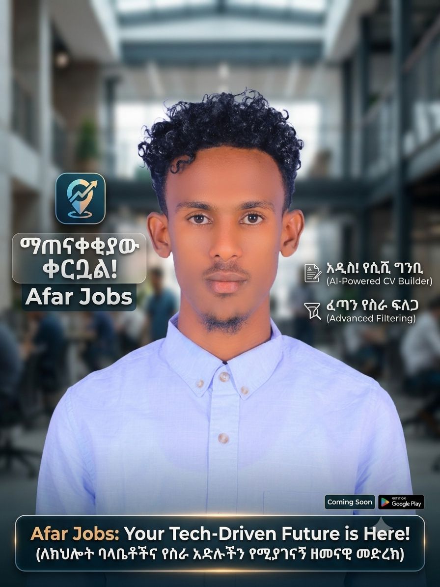 Abdurezak Mohammed Facebook ad: አዲስ የምስራች! የAfar Jobs ሞባይል አፕሊኬሽን ስራ ሊጠናቀቅ…