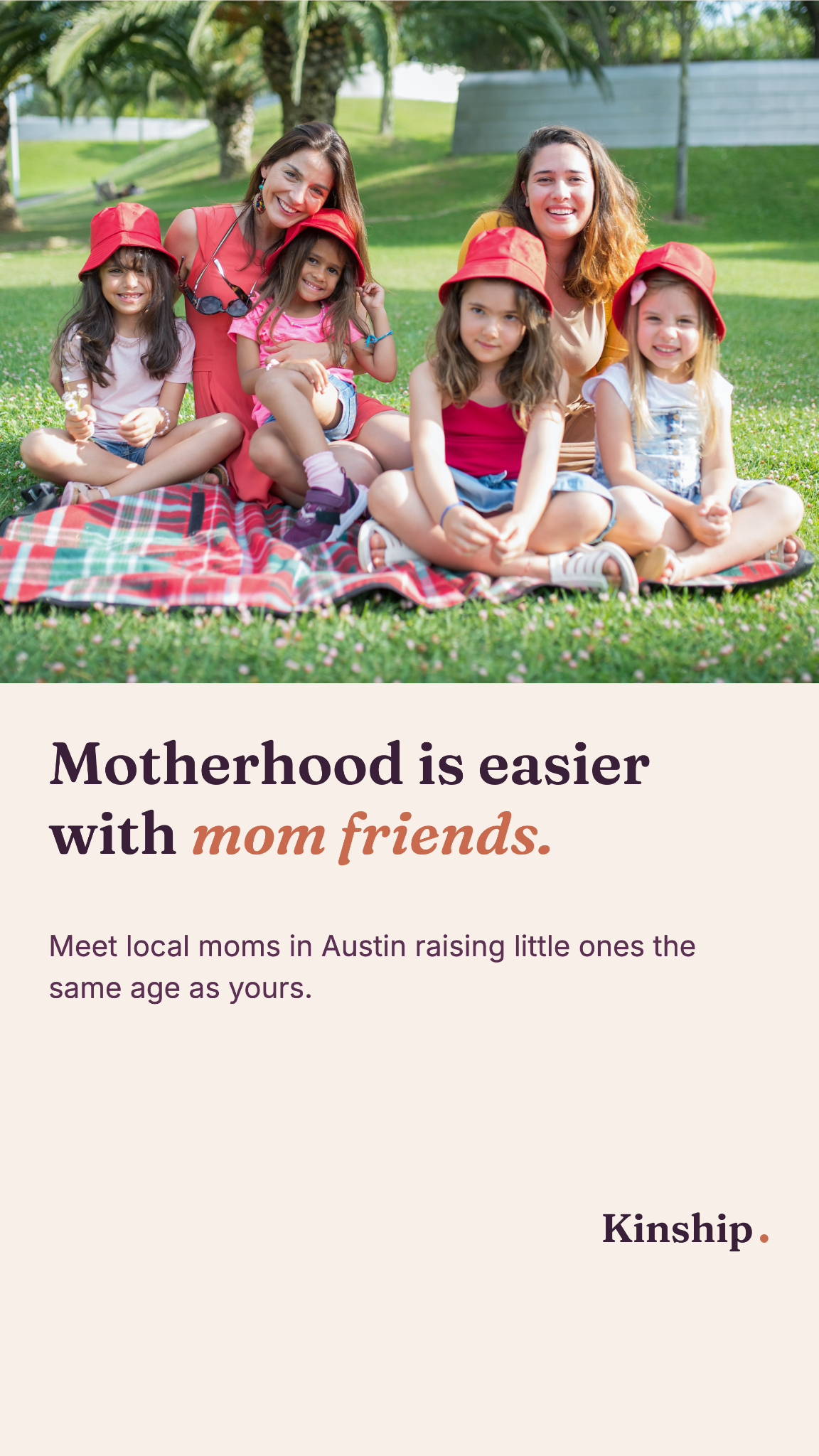 Kinship App Facebook ad: Motherhood is easier with mom friends.