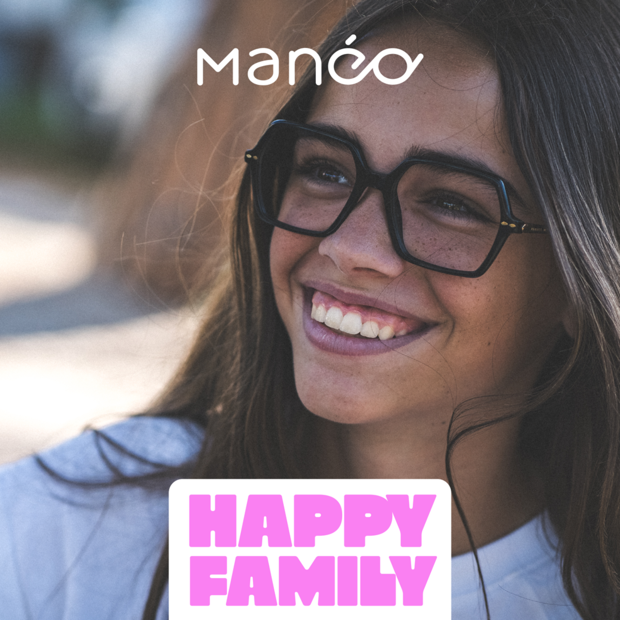 MANÉO Optique Audition Saint-Avold Facebook ad: HAPPY FAMILY