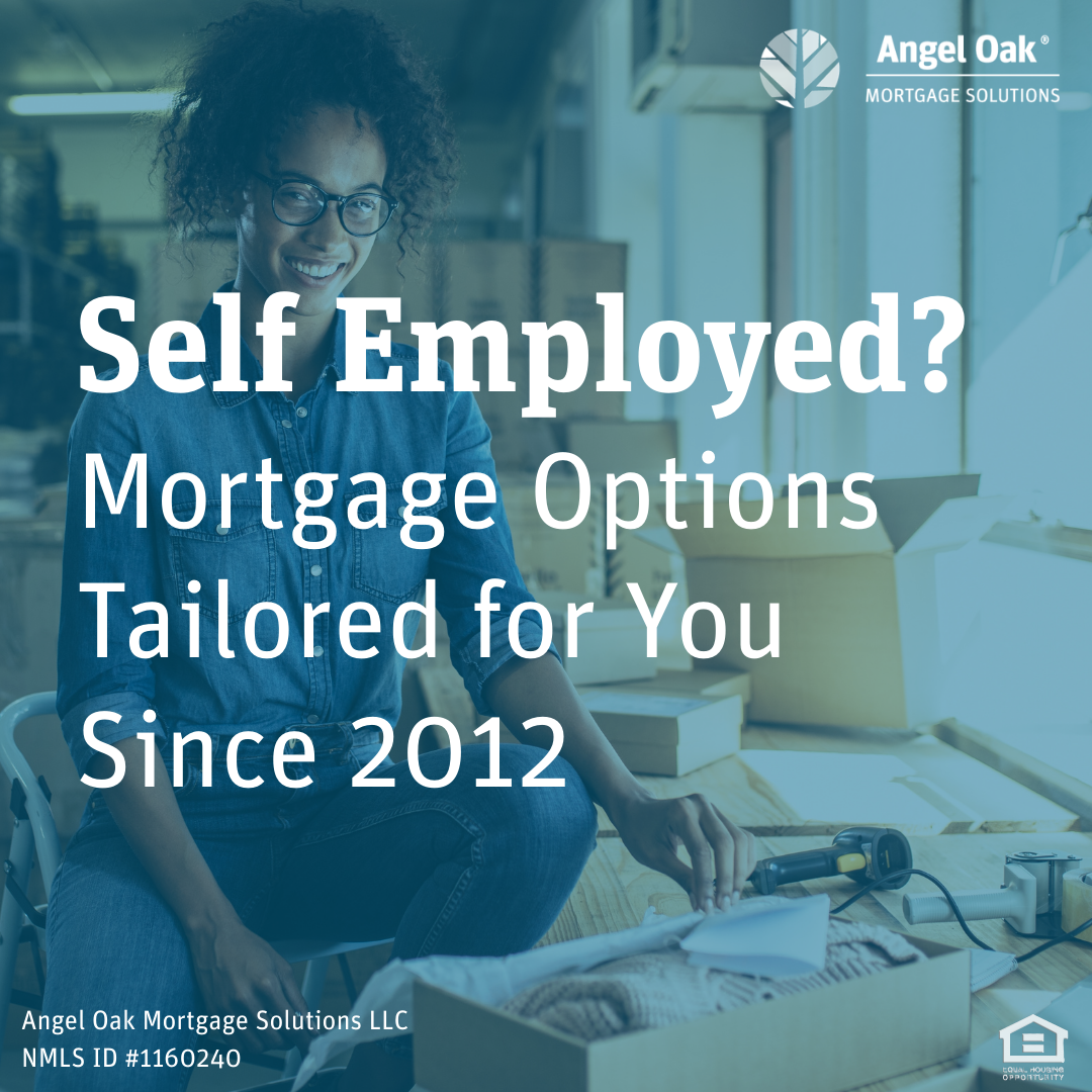 Angel Oak Mortgage Solutions LLC Facebook ad: Self-employed borrowers may have more mortgage options than…