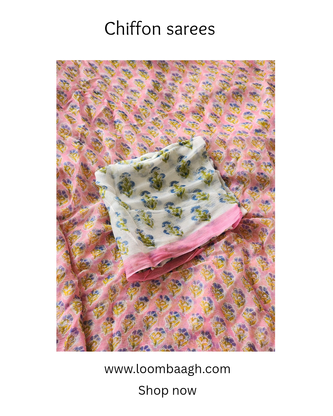 Loom Baagh Facebook ad: Chiffon Sarees You’ll Love