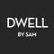 DWELL By SAM