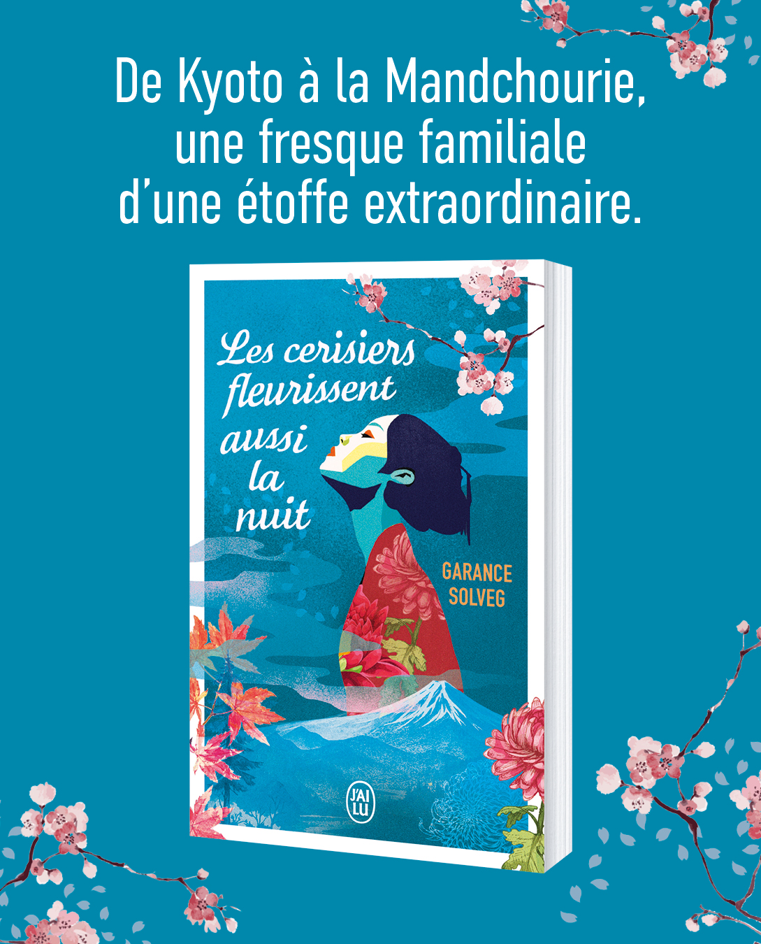 Éditions J'ai Lu Facebook ad: LES CERISIERS FLEURISSENT AUSSI LA NUIT - GARANCE…