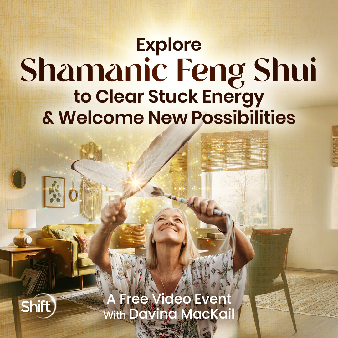 The Shift Network Facebook ad: Shamanic Feng Shui Reveals Stuck Energy