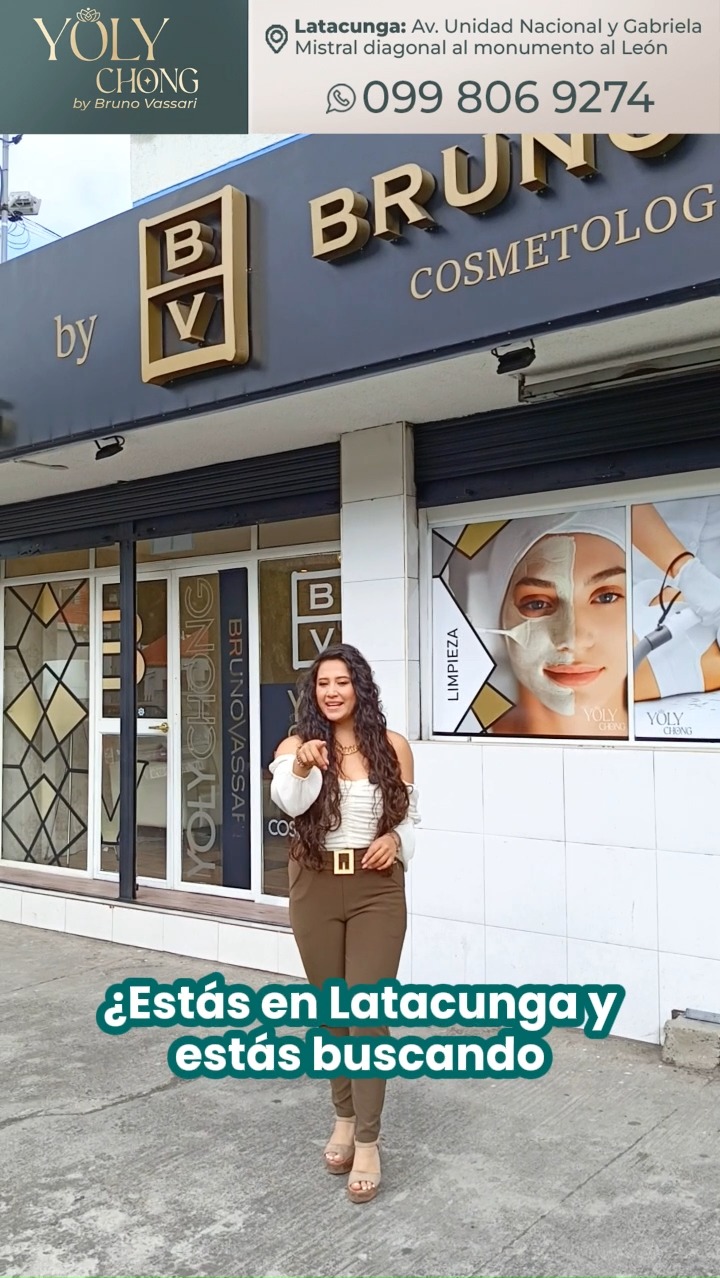 Yoly Chong By Bruno Vassari Cosmetología y Cosmiatría Facebook ad: ¡BELLEZA SIN CIRUGÍA EN LATACUNGA!
