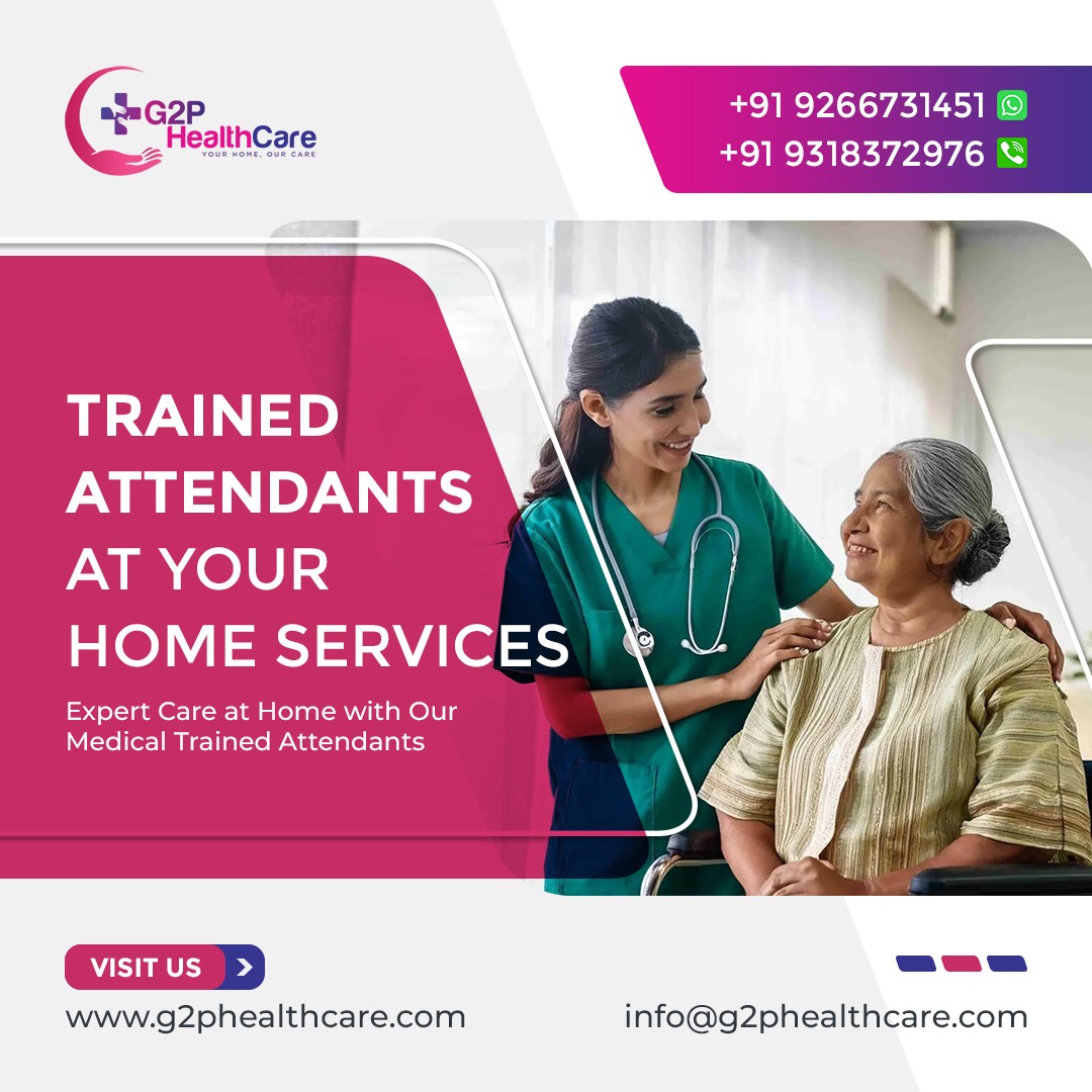 G2P Healthcare Private Limited Facebook ad: Trained Attendant Care Services at your Home