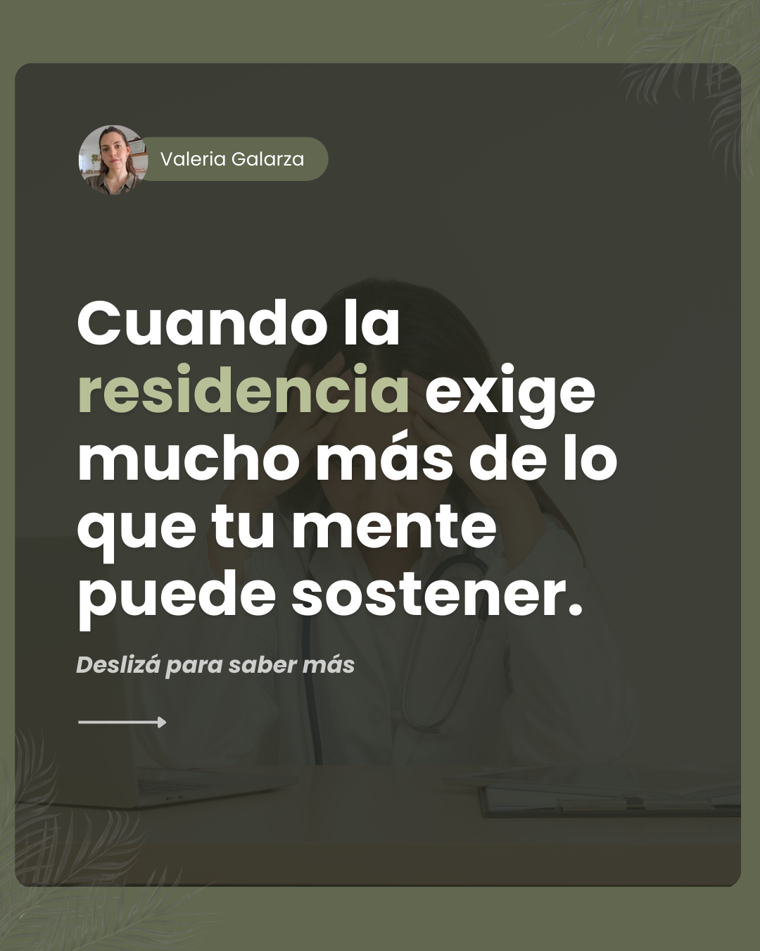 Valeria Galarza Psicóloga Facebook ad: Durante la residencia, muchos médicos viven una tensión…