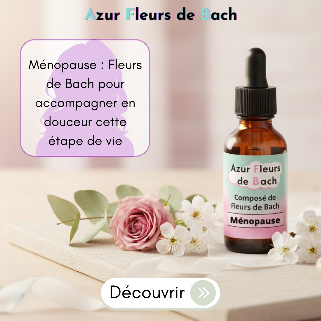 azurfleursdebach Facebook ad: Ménopause: une nouvelle étape de vie.