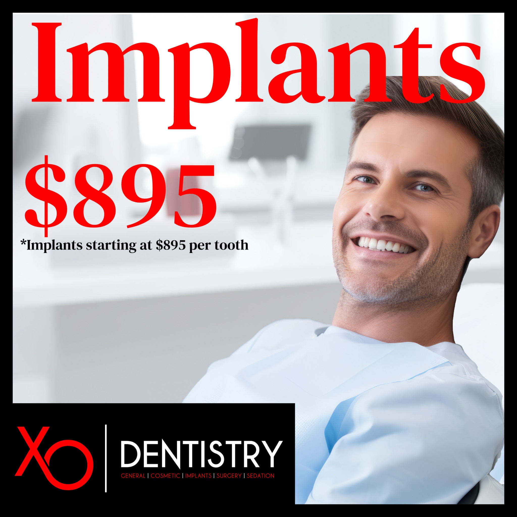 XO Dentistry, Phoenix Office Facebook ad: $895 Dental Implants: Teeth In Just One Day!