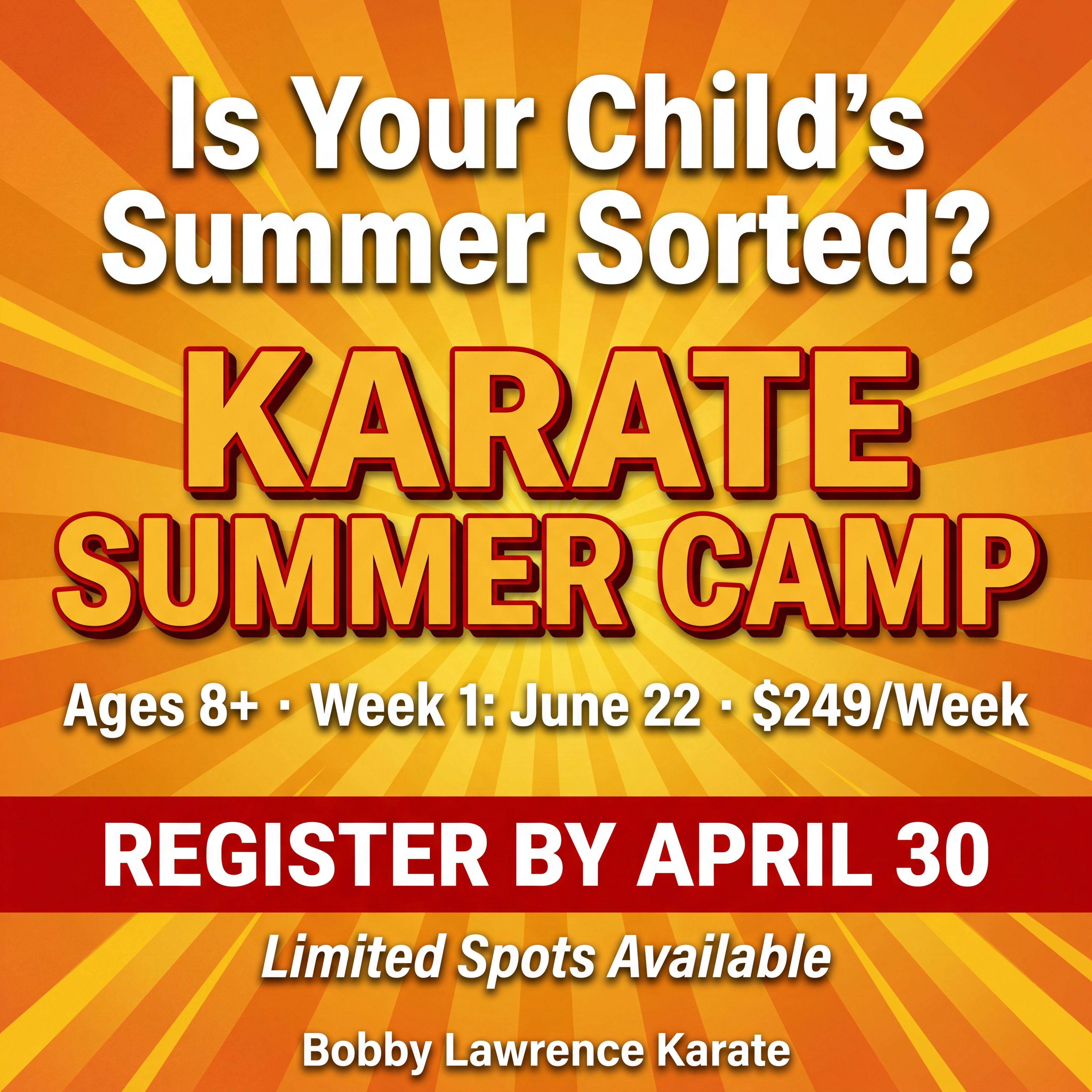 Bobby Lawrence Karate Draper -Championship Martial Arts Facebook ad: Karate Summer Camp, Register by April 30