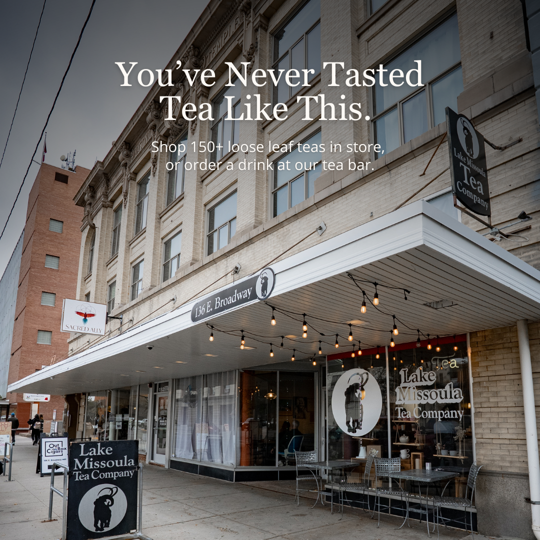Lake Missoula Tea Company Facebook ad: Premium Loose Leaf Tea Starts Here.