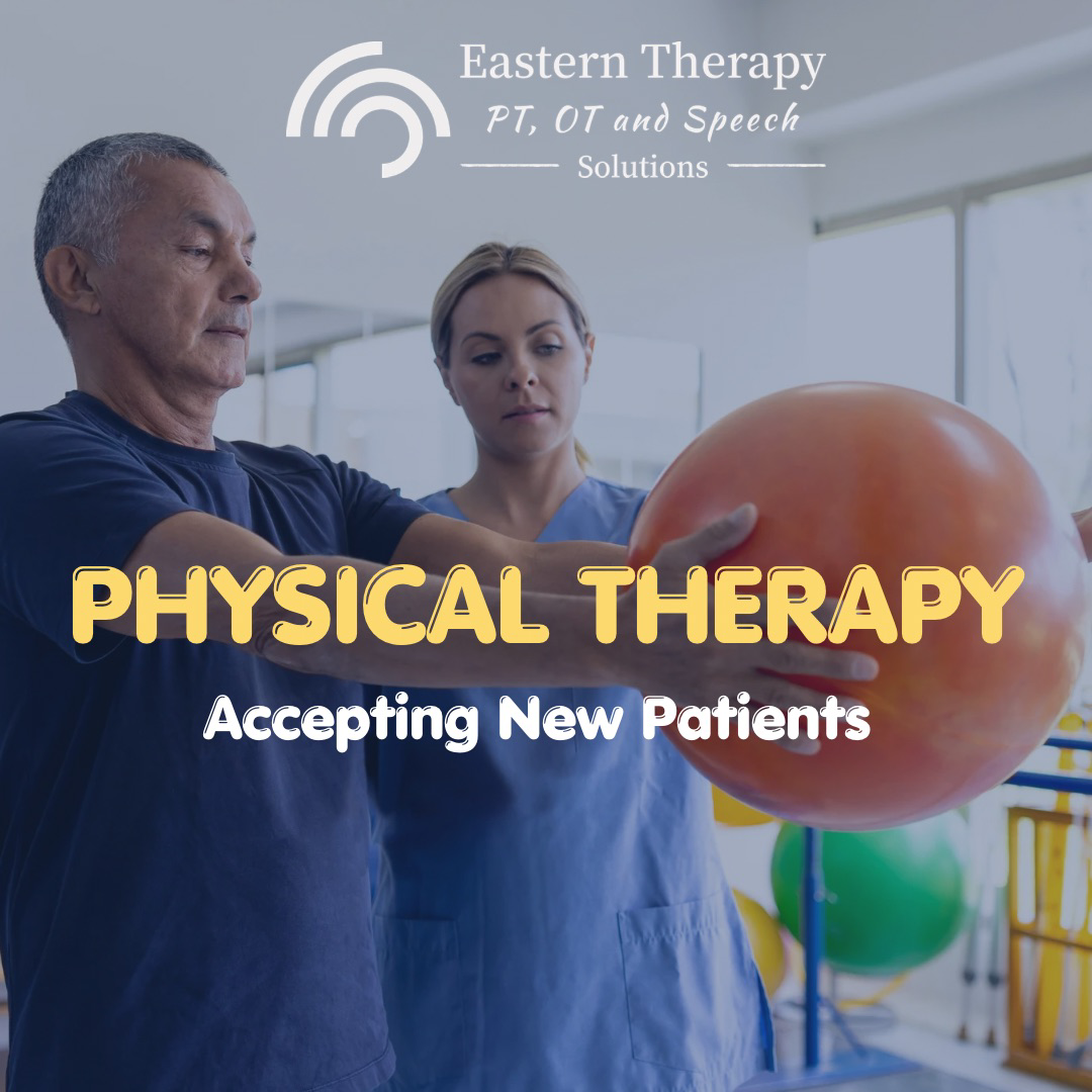 Eastern Therapy PT, OT & Speech Facebook ad: Now Accepting New Adult & Adolescent PT Patients!