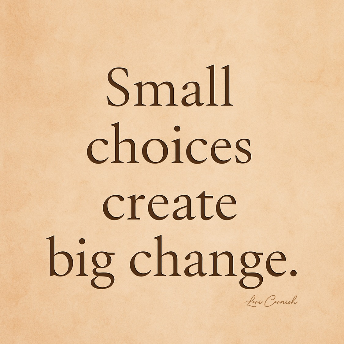Lori Vanore Cornish Facebook ad: Every transformation starts with one small choice.