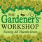 The Gardener's Workshop