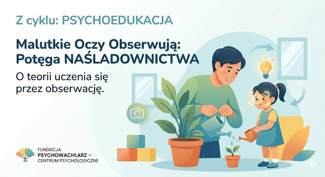 PsychoWachlarz Facebook ad: Z cyklu: PSYCHOEDUKACJA z Centrum Psychologicznym Fundacji…