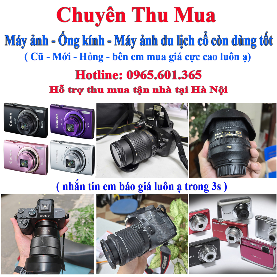 Thu mua máy ảnh cũ giá cao tại hà nội 0965601365 Facebook ad