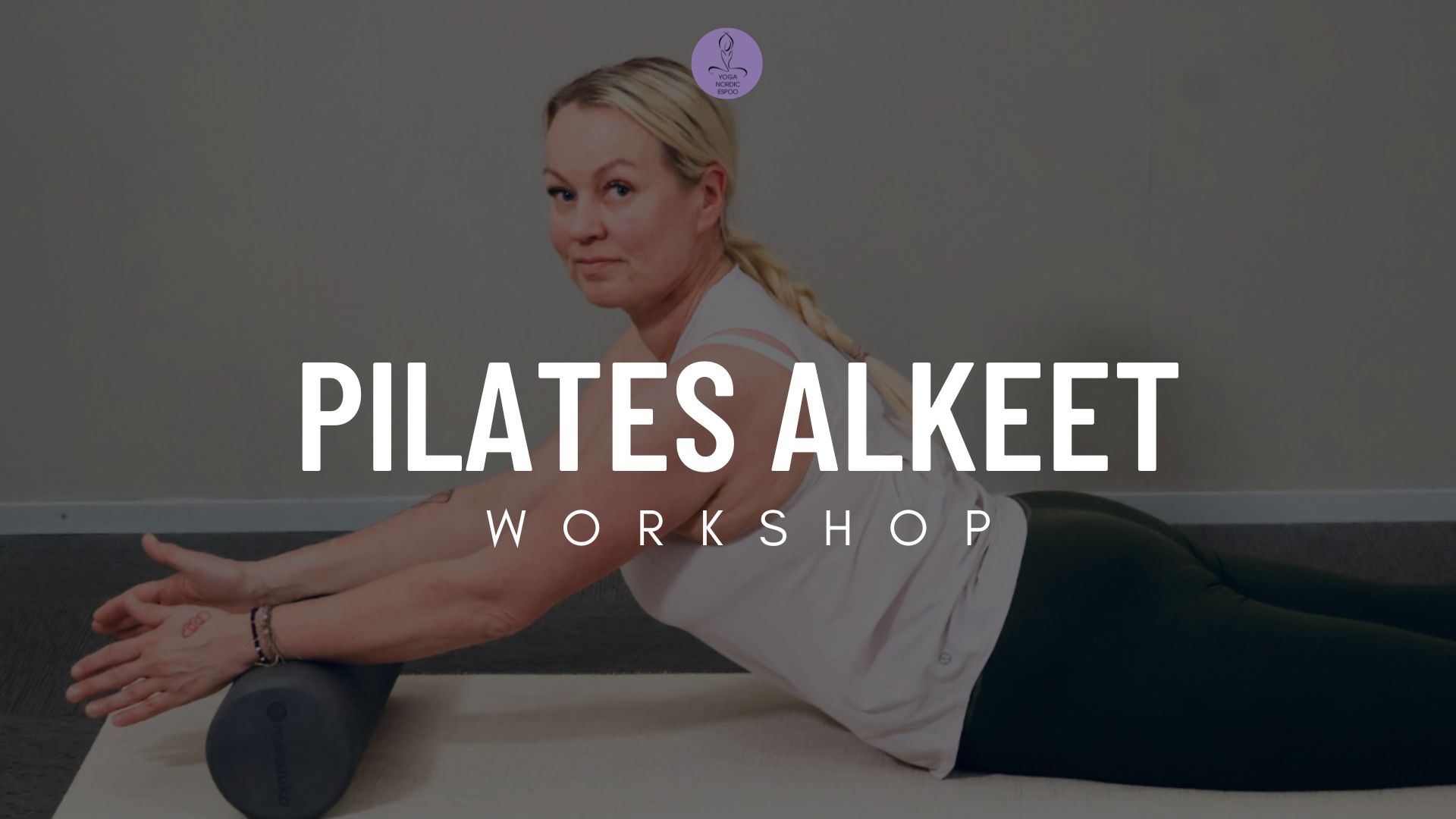 Yoga Nordic - Espoo Facebook ad: Pilates alkeet workshop 2h