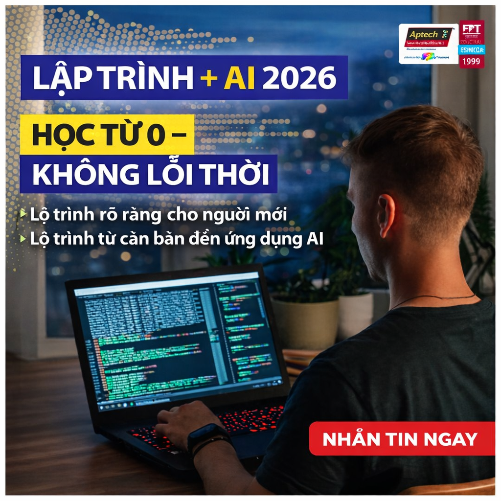 FPT Aptech - Hệ thống đào tạo lập trình viên quốc tế Facebook ad: LẬP TRÌNH + AI CHO NGƯỜI CHƯA CÓ NỀN TẢNG