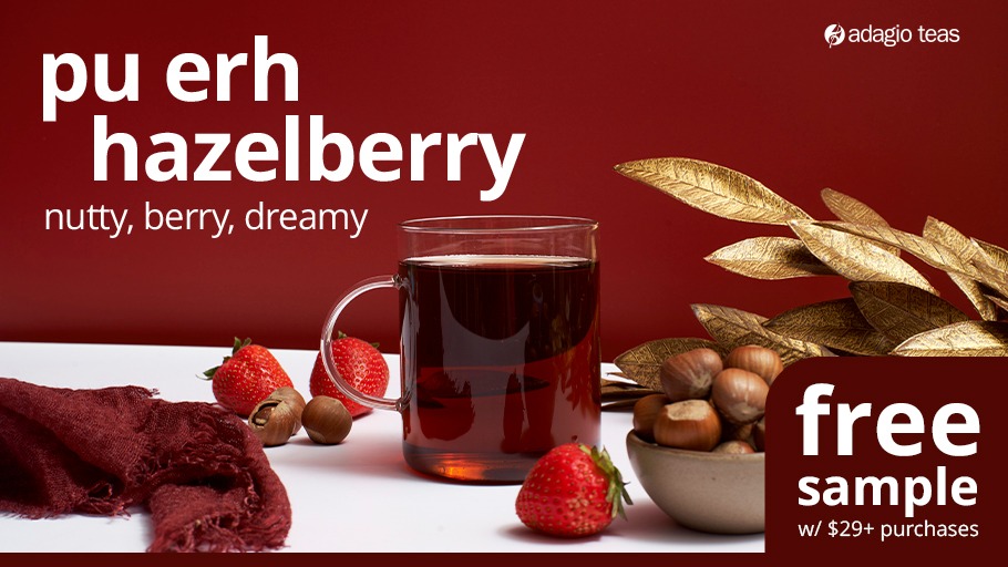 Adagio Teas Facebook ad: Pu Erh Hazelberry has a lot going on…