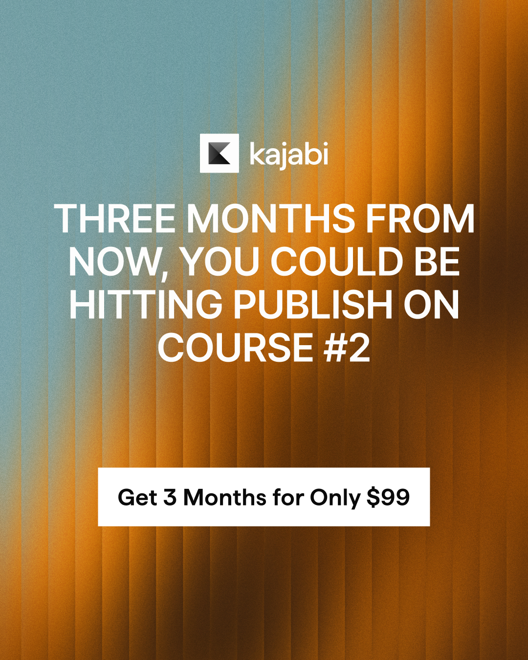 Kajabi Facebook ad: Three months. One platform. Unlimited potential.