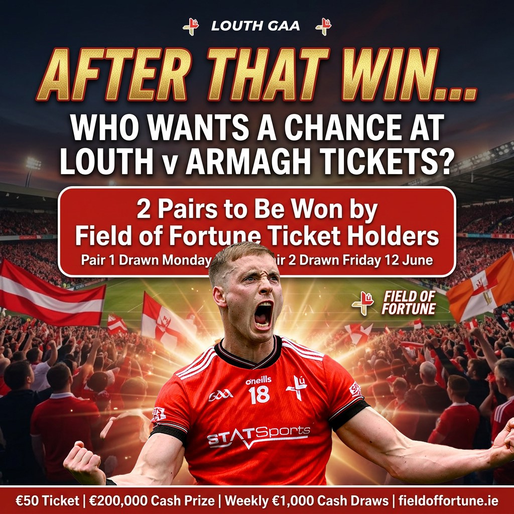 Louth GAA Facebook ad: BONUS DRAW FOR FIELD OF FORTUNE TICKET HOLDERS