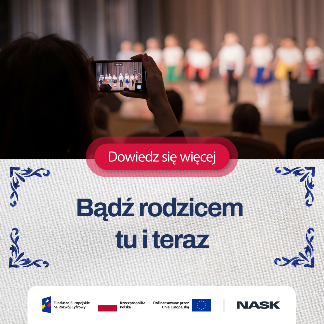 NASK Facebook ad: Pierwszy występ, rodzinna uroczystość, ważny sukces dziecka.