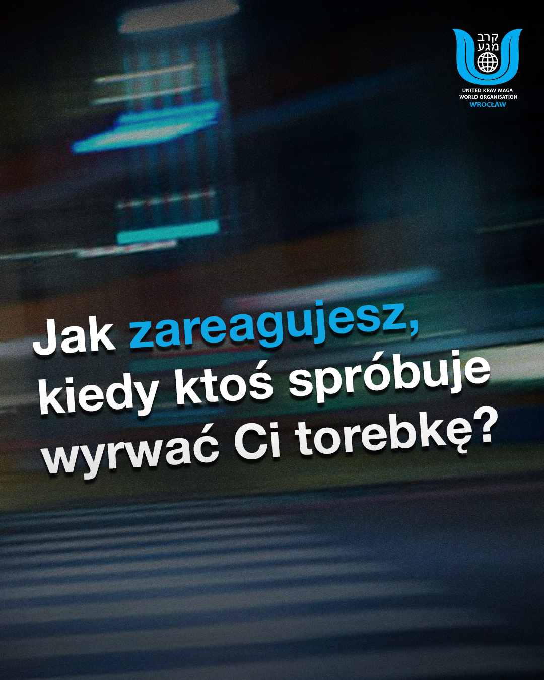United Krav Maga Wrocław - Joanna Wójciak Facebook ad: Naucz się bronić