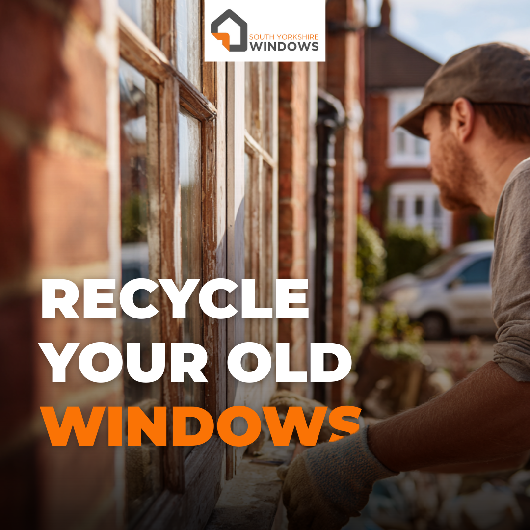 South Yorkshire Windows LTD Facebook ad: Recycle your old windows & save up to…