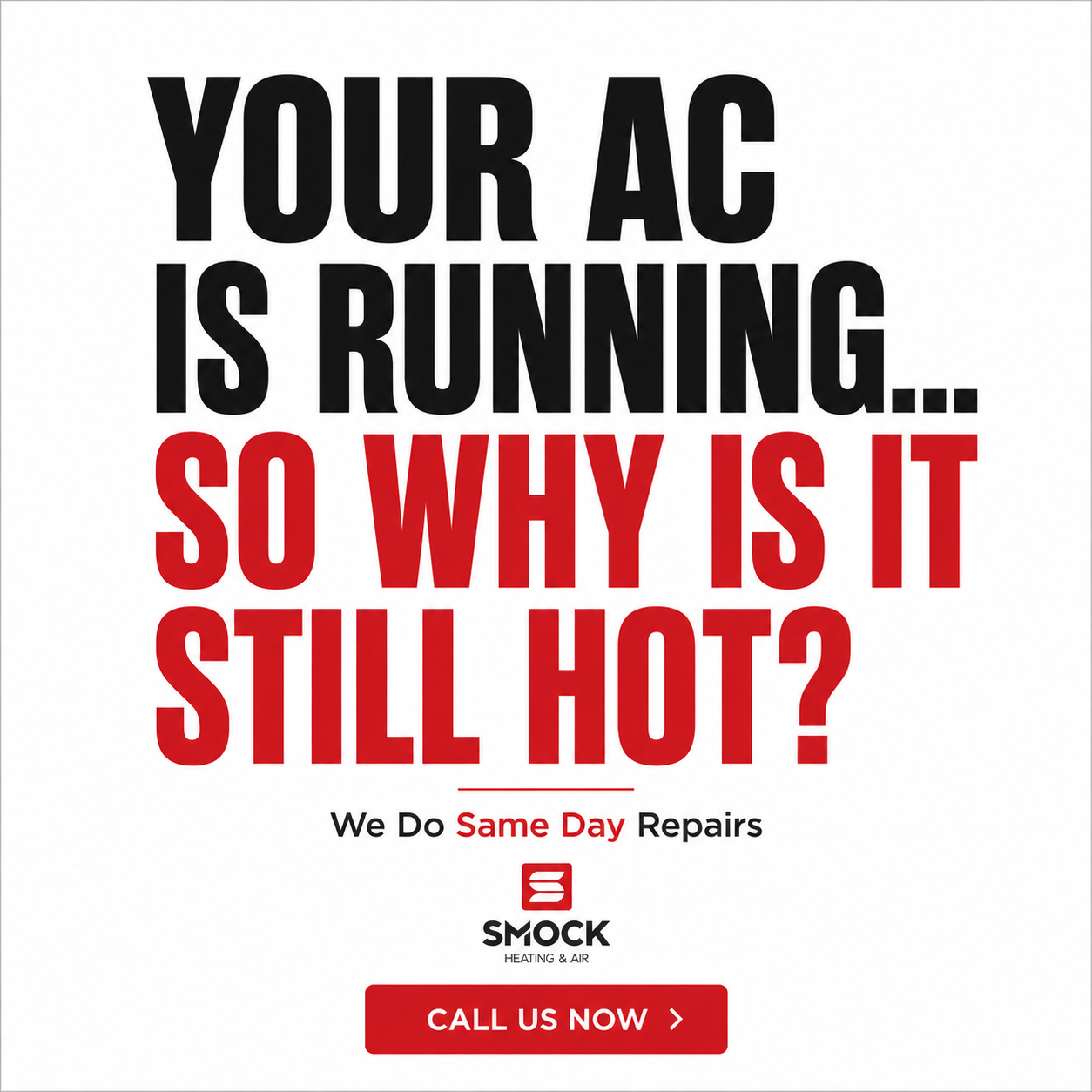 Smock Heating & Air Facebook ad: Hot House? A Tech Can Be On the Way Today.