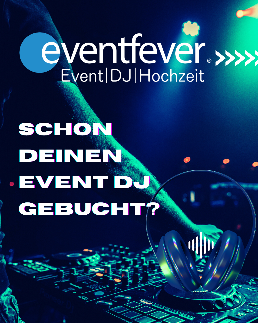 EVENTFEVER Facebook ad: JETZT DEINEN EVENT-DJ BUCHEN!