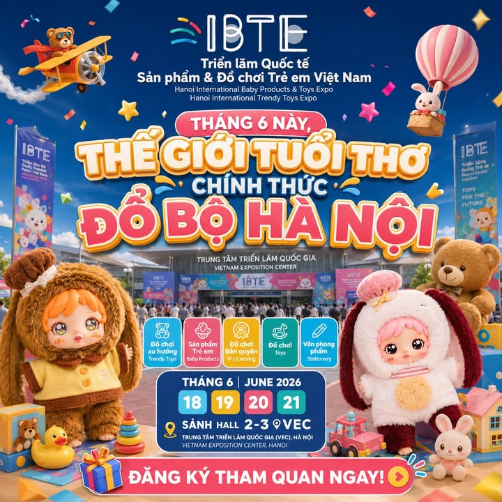IBTE - Triển lãm Quốc tế Sản phẩm & Đồ chơi Trẻ em Việt Nam Facebook ad: IBTE Hà Nội 2026, Thế giới tuổi thơ