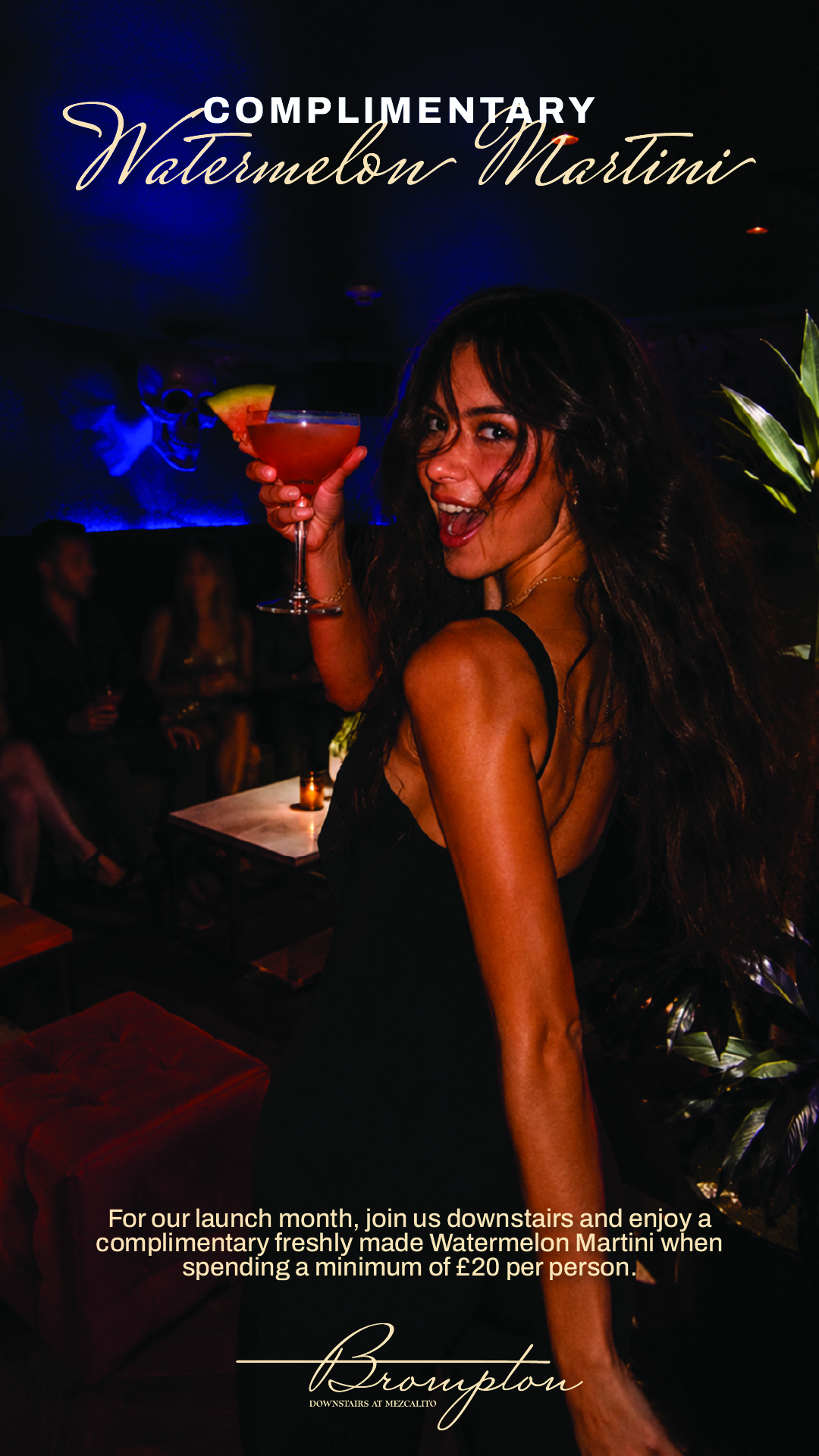 Downstairs at Mezcalito Brompton Facebook ad: Complimentary Watermelon Martinis