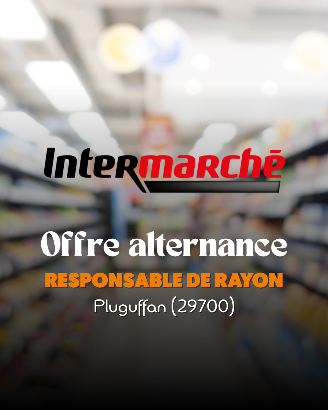 Open campus Facebook ad: OFFRE D’ALTERNANCE - INTERMARCHÉ PLUGUFFAN
