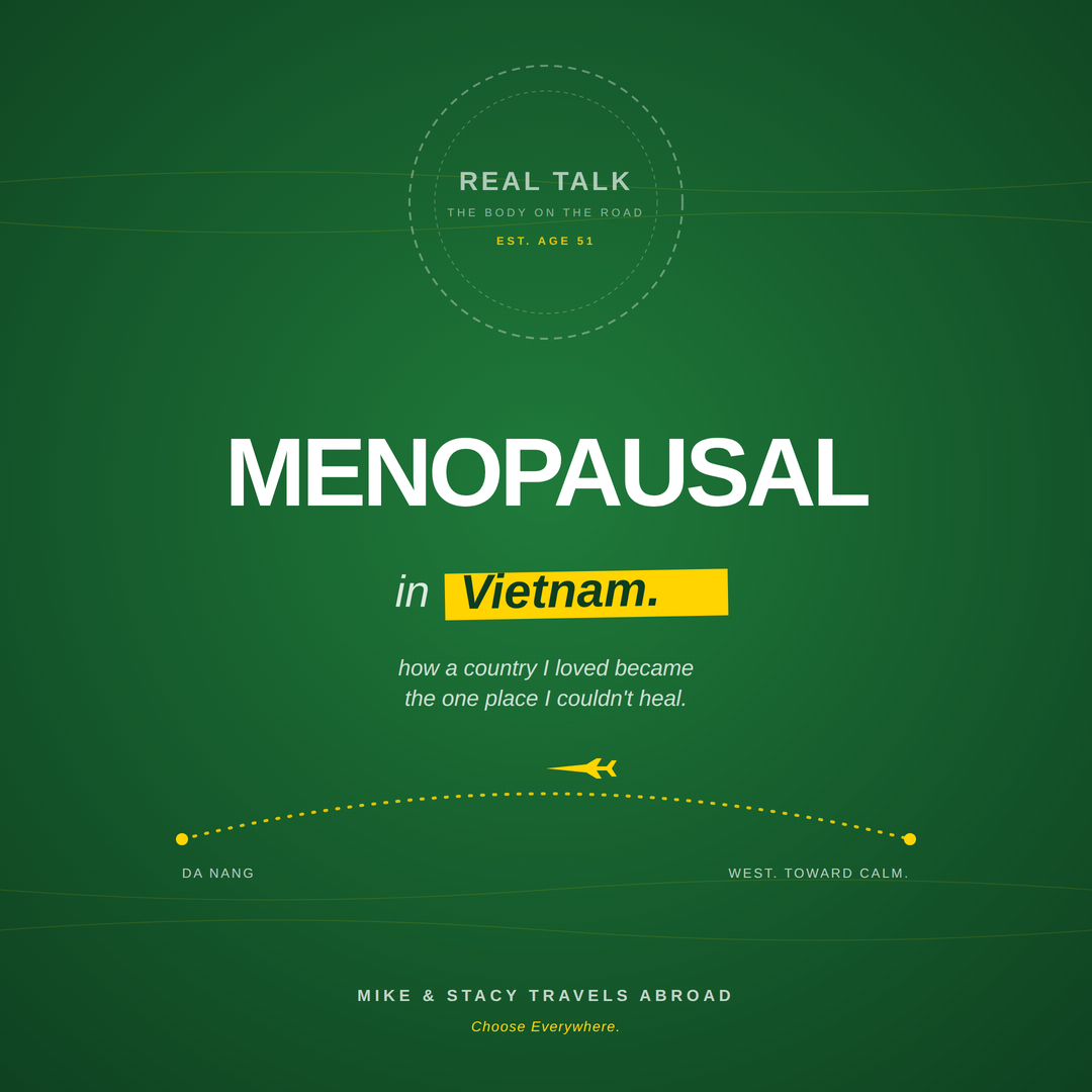 Mike and Stacy Abroad Facebook ad: Menopausal in Vietnam: When the Country You Love Can't…