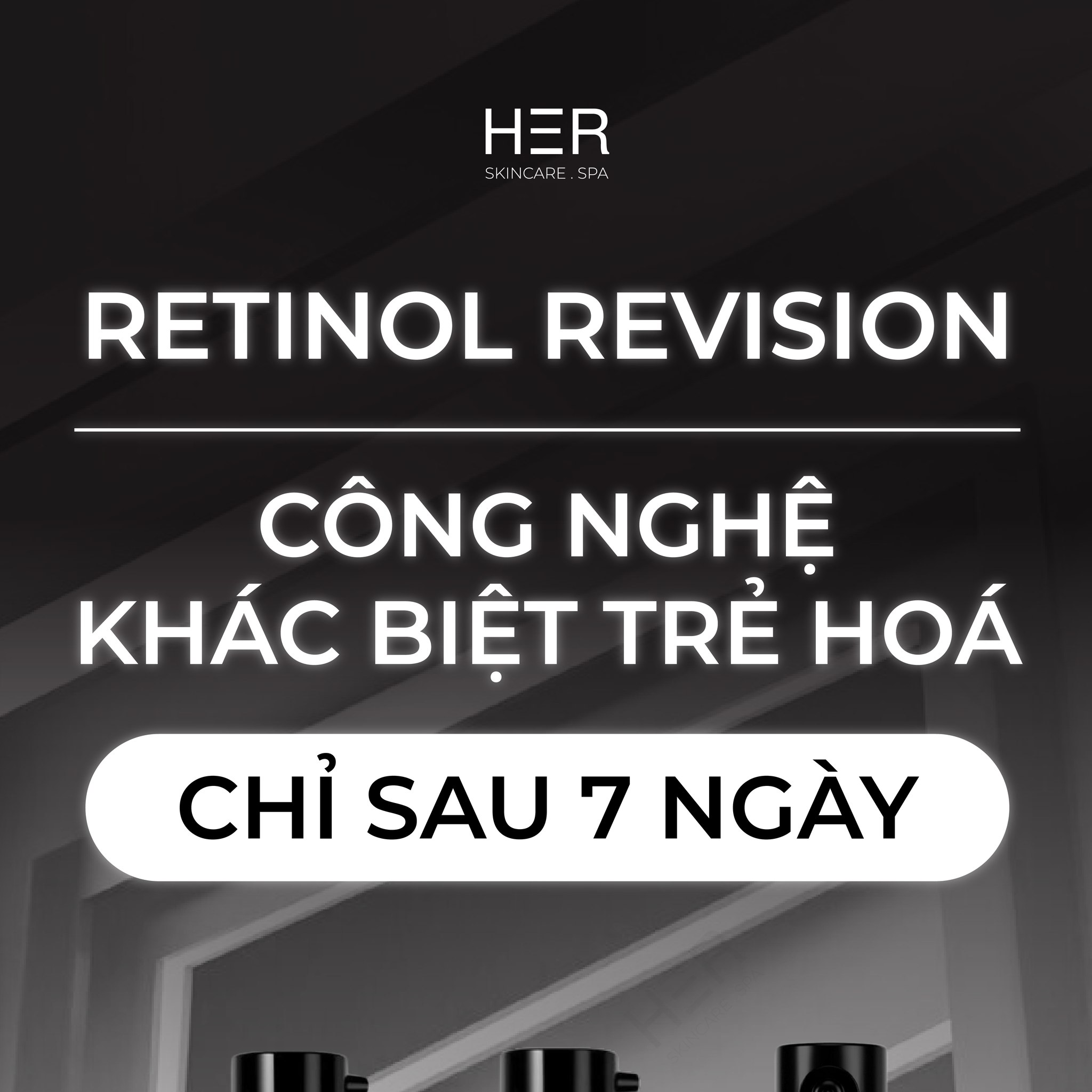 HER Premium Skincare Facebook ad: RETINOL REVISION | CÔNG THỨC KHÁC BIỆT CHO…