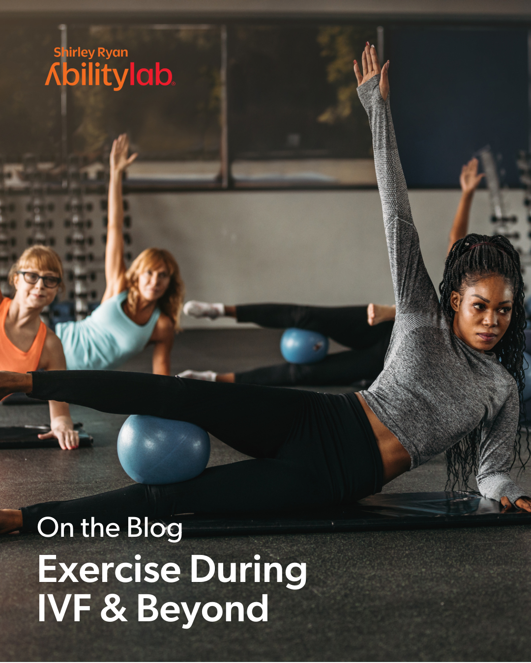 Shirley Ryan AbilityLab Facebook ad: Exercise during IVF can support physical and mental…