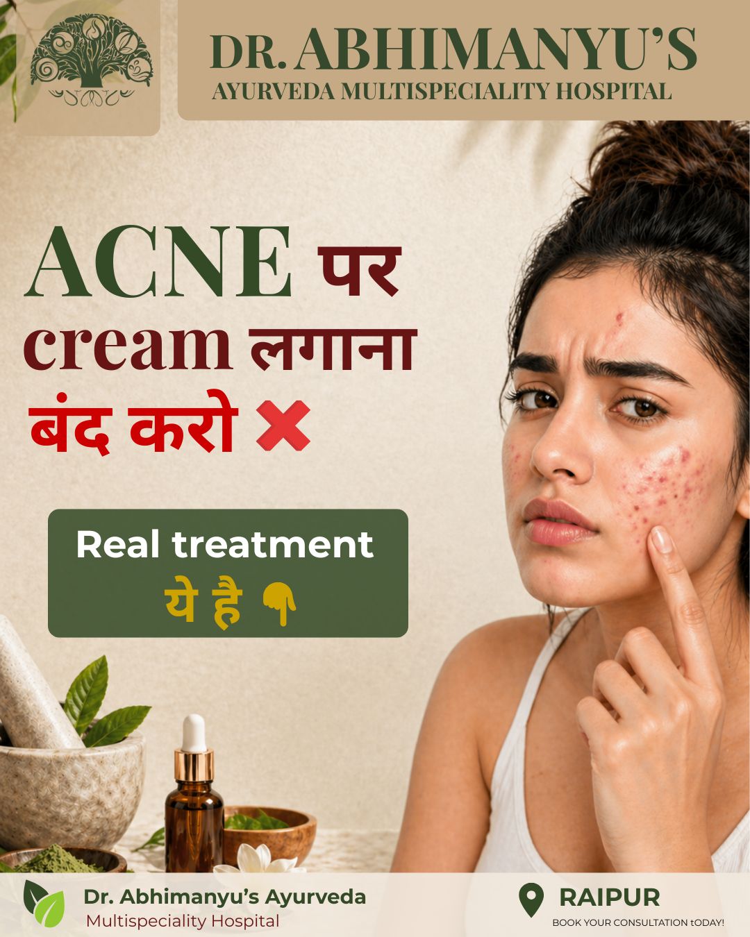 Dr. Abhimanyu's Ayurveda Multi-speciality Hospital Facebook ad: Acne पर cream लगाना बंद करो, असली treatment…