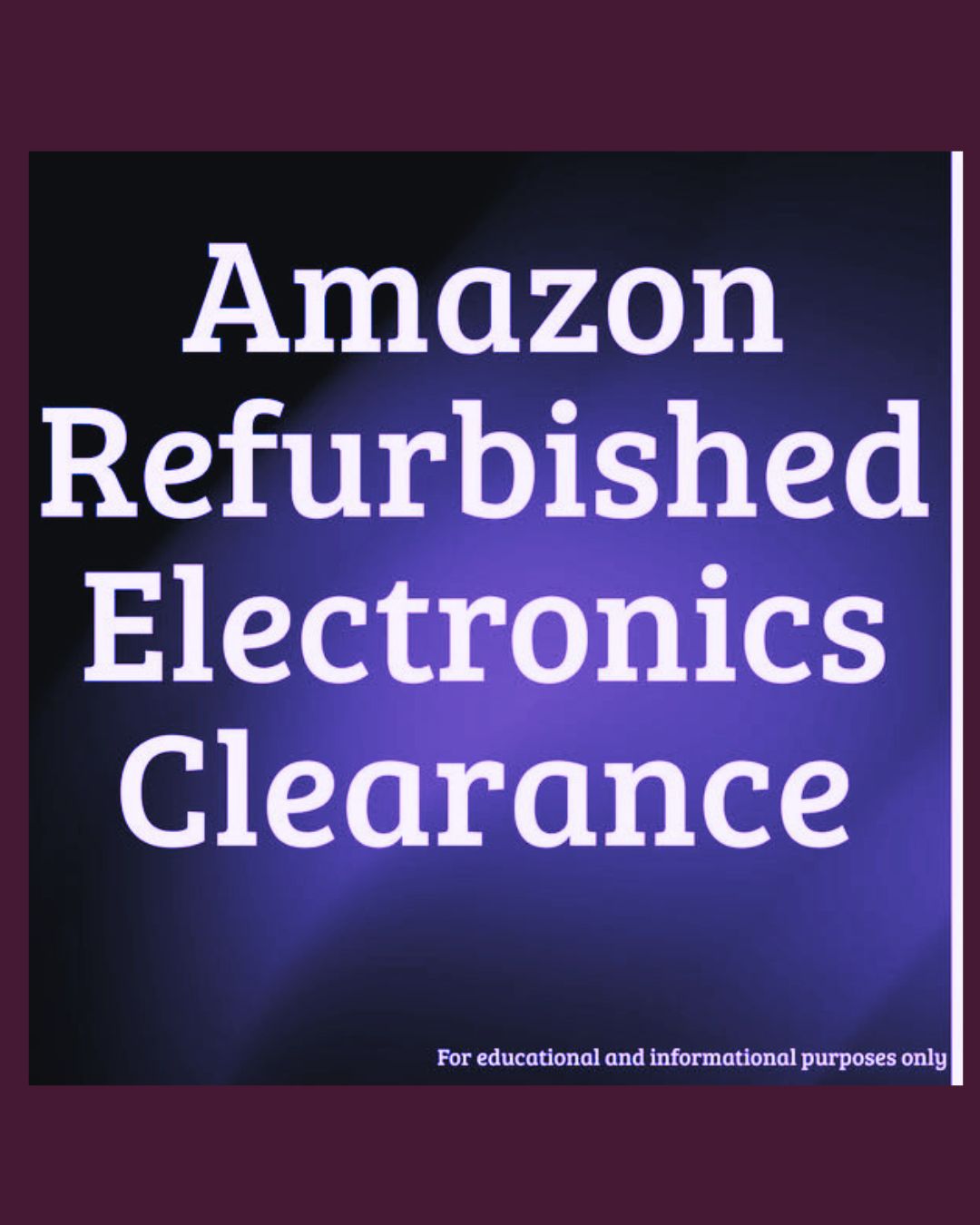 Infospedia Facebook ad: Amazon Refurbished Electronics Clearance
