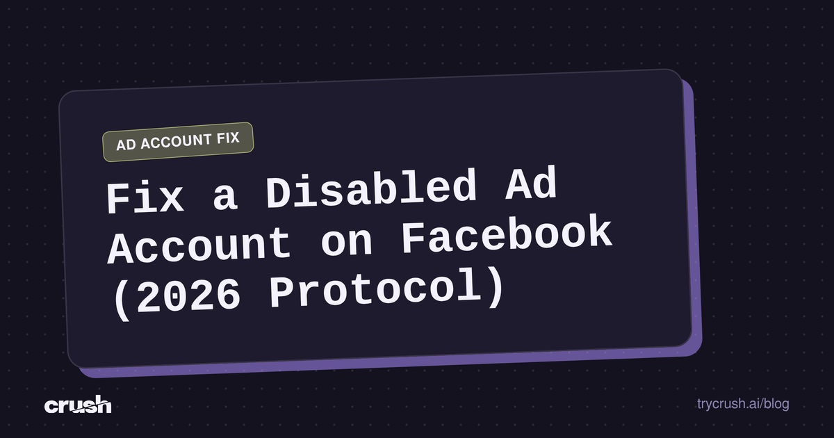 Fix a Disabled Ad Account on Facebook (2026 Protocol) (Crush blog cover)